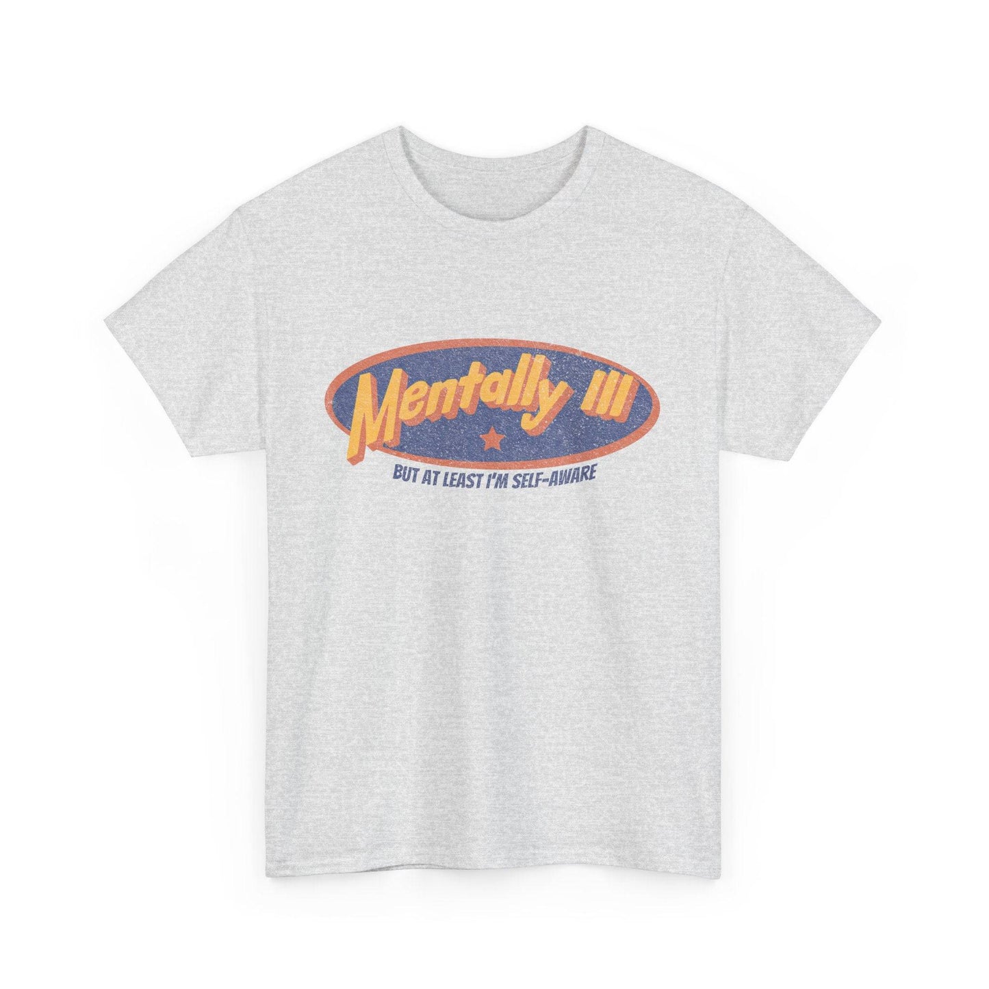 Mentally Ill & Thriving (Sort Of) – Funny Self-Aware Unisex Cotton Tee - Its Fine, I Am Fine
