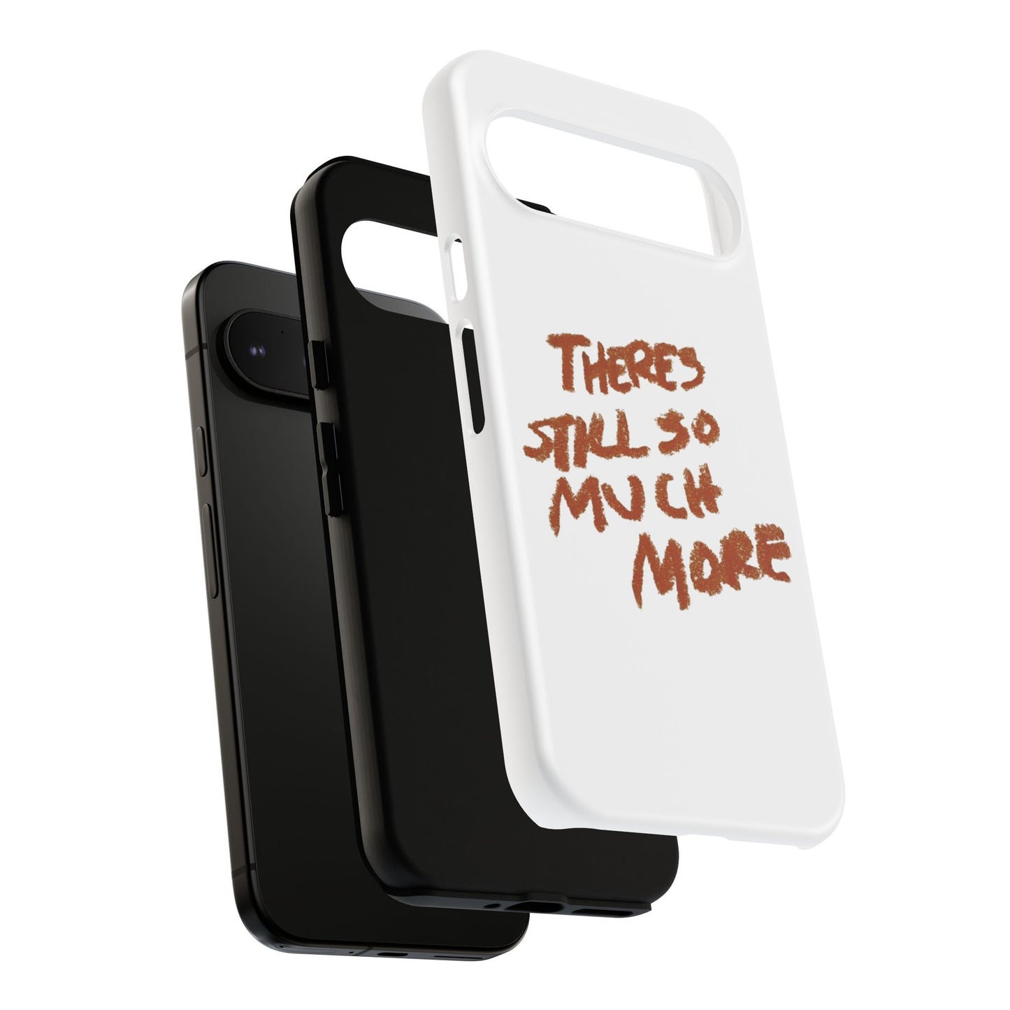 Embrace the Journey: 'There's Still So Much More' Inspiring Phone Case