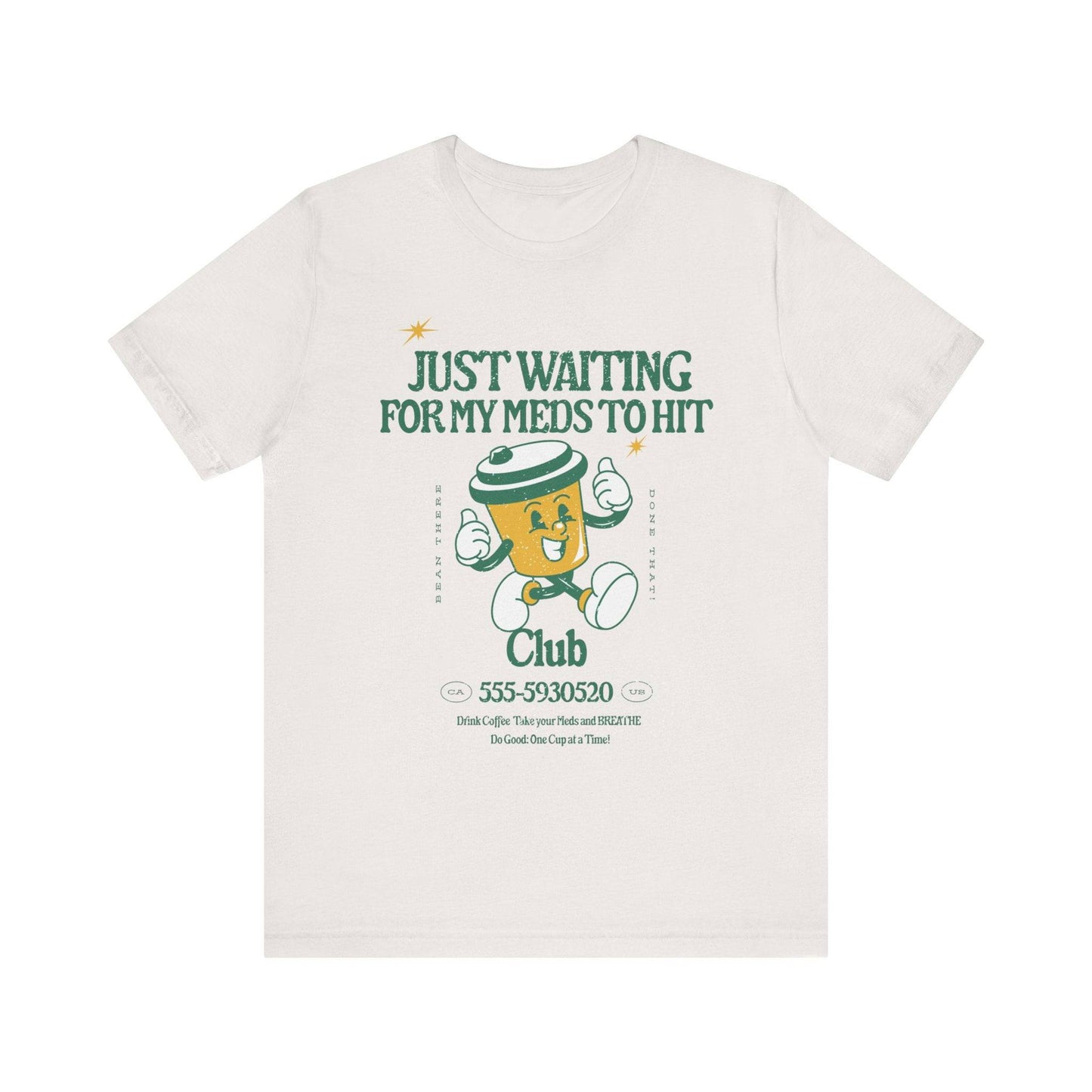 Waiting for the Meds Tee - Its Fine, I Am Fine
