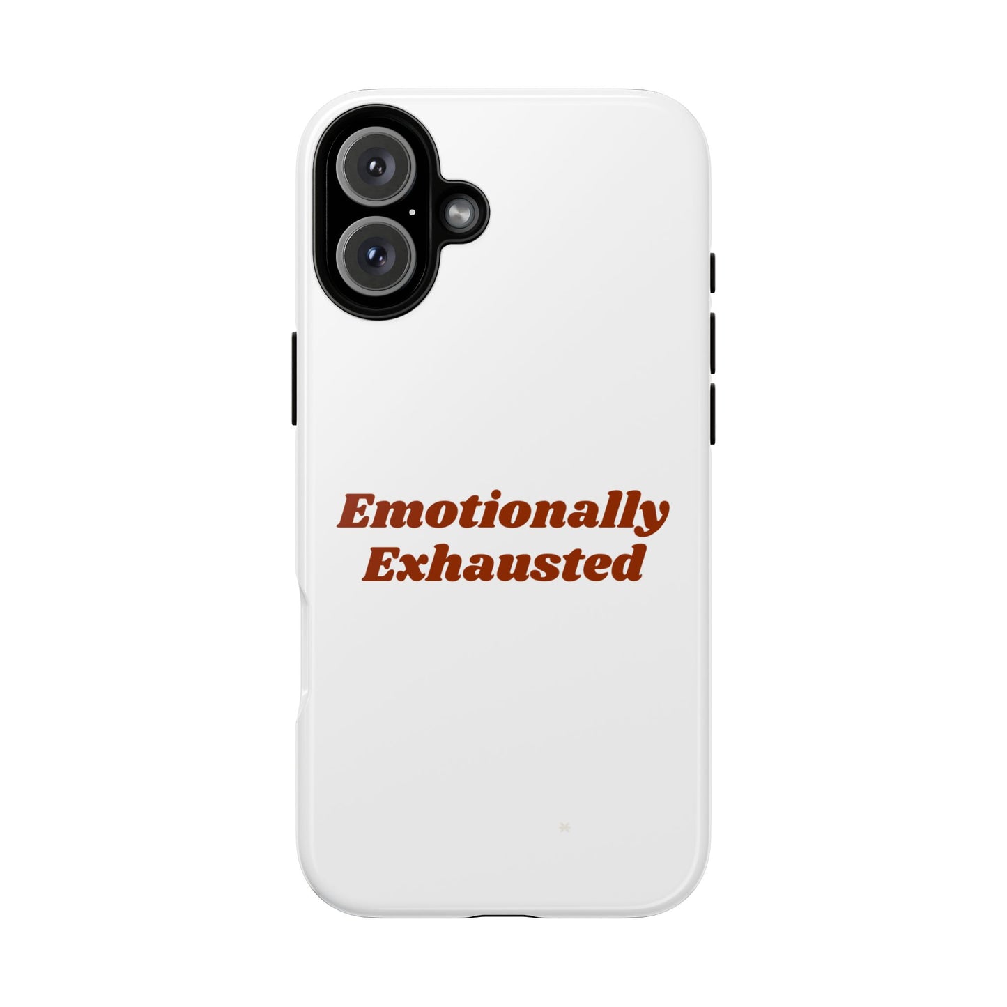 Emotionally Exhausted Phone Case, Tough Cases, Funny Gift, Self-Care Accessory, Smartphone Cover, Stress Relief
