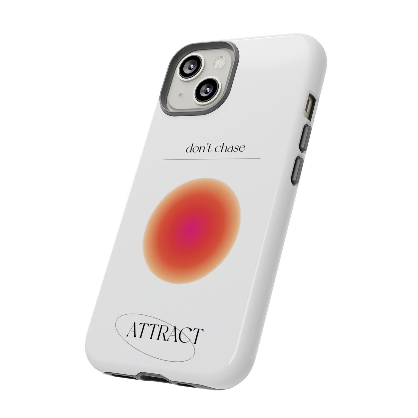 Phone Case, Don't Chase Attract Tough Cases, Durable Cover, Protective Shell, Rugged Case, Impact Resistant, Phone Accessory