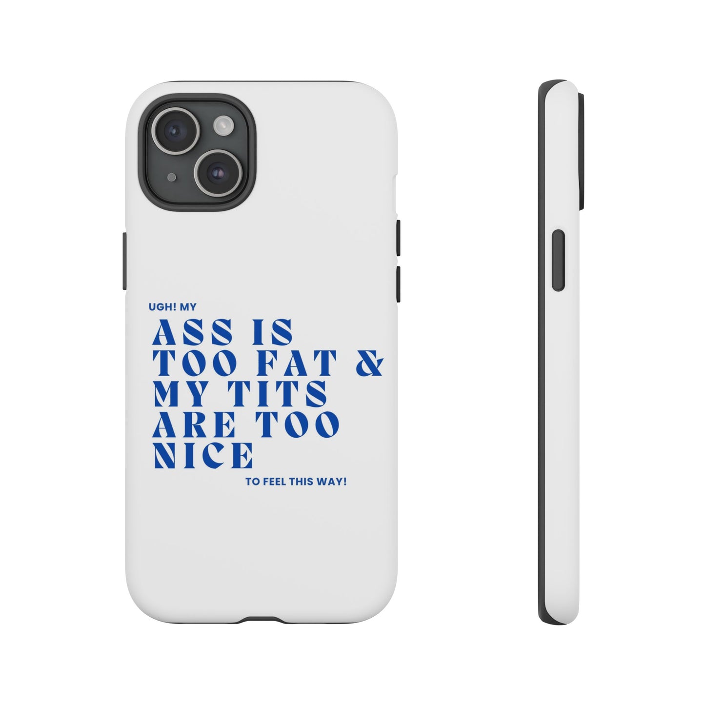 Phone Case, Bold Humor, Funny Quote, Ass & Tits, Gift for Friends, Trendy Accessory, Self-Love, Tough Phone Case, Protective Phone Cover
