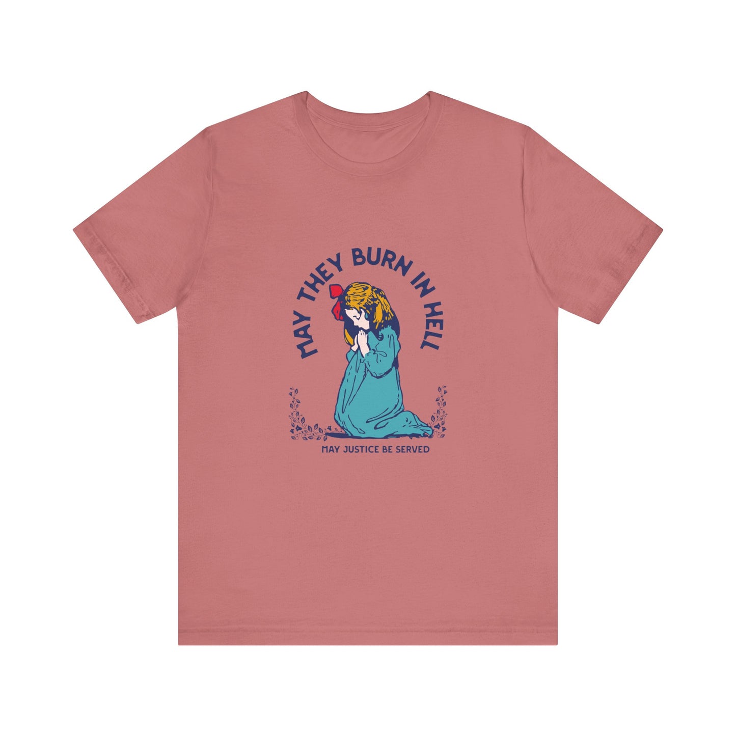 Funny Unisex Short Sleeve Tee - 'May They Burn In Hell' - Perfect for Halloween or Casual Wear