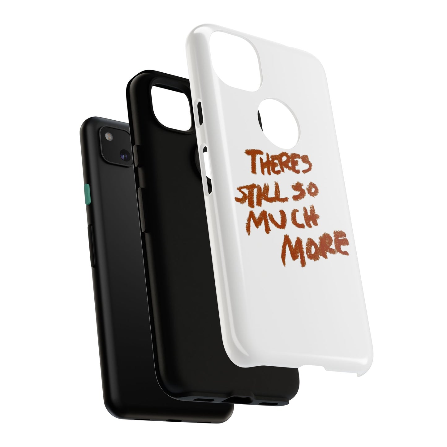 Embrace the Journey: 'There's Still So Much More' Inspiring Phone Case