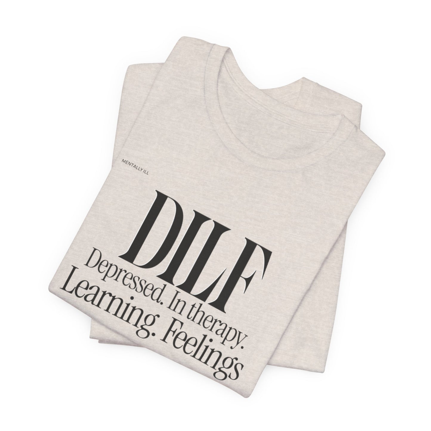 DLF Unisex Jersey Short Sleeve Tee - Embrace Feelings - Its Fine, I Am Fine