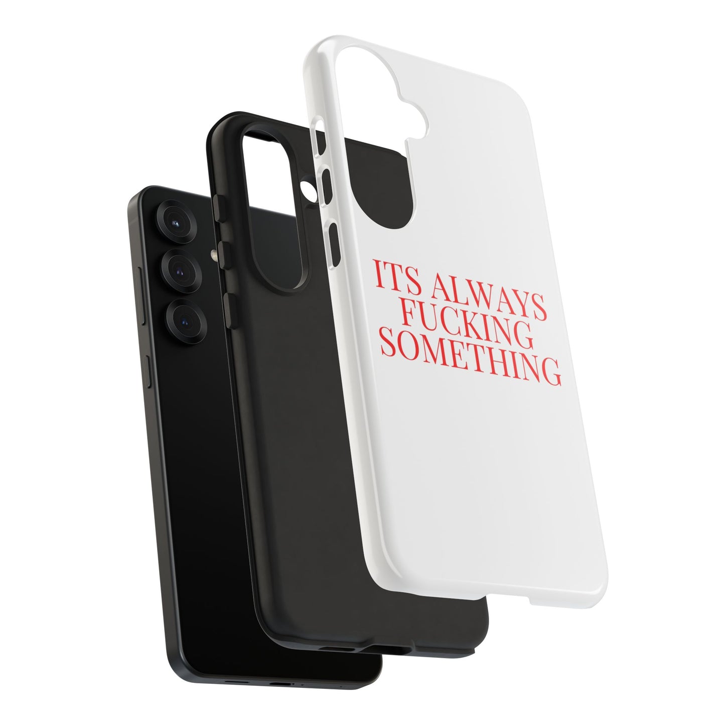 Its Always Something Tough Cases