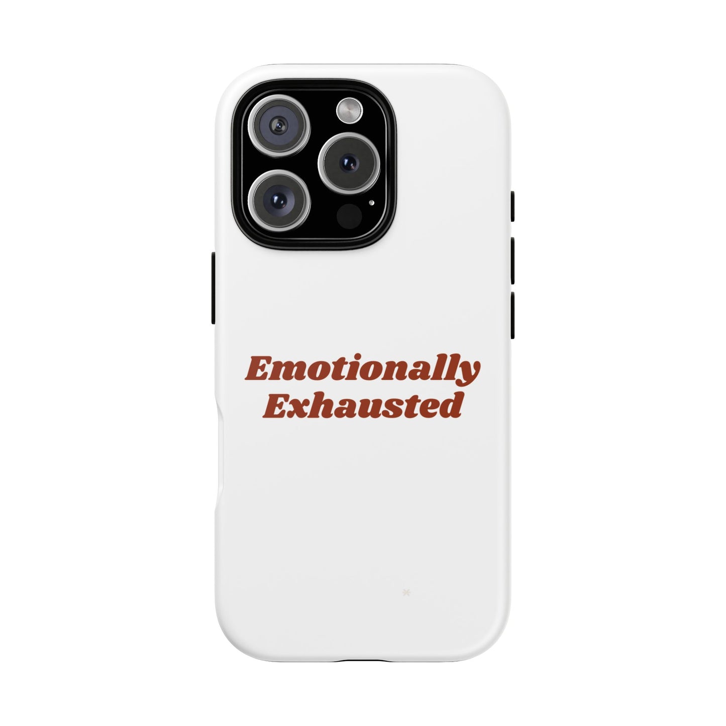 Emotionally Exhausted Phone Case, Tough Cases, Funny Gift, Self-Care Accessory, Smartphone Cover, Stress Relief