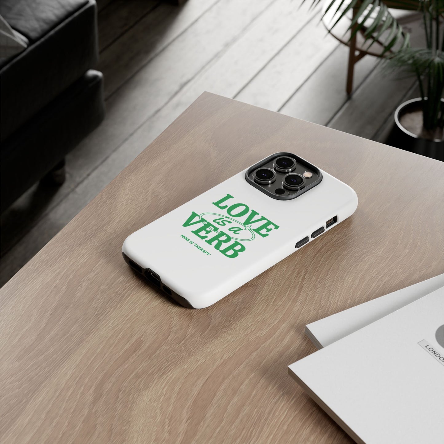 Love is a Verb Phone Case - Therapeutic Design for Self-Care
