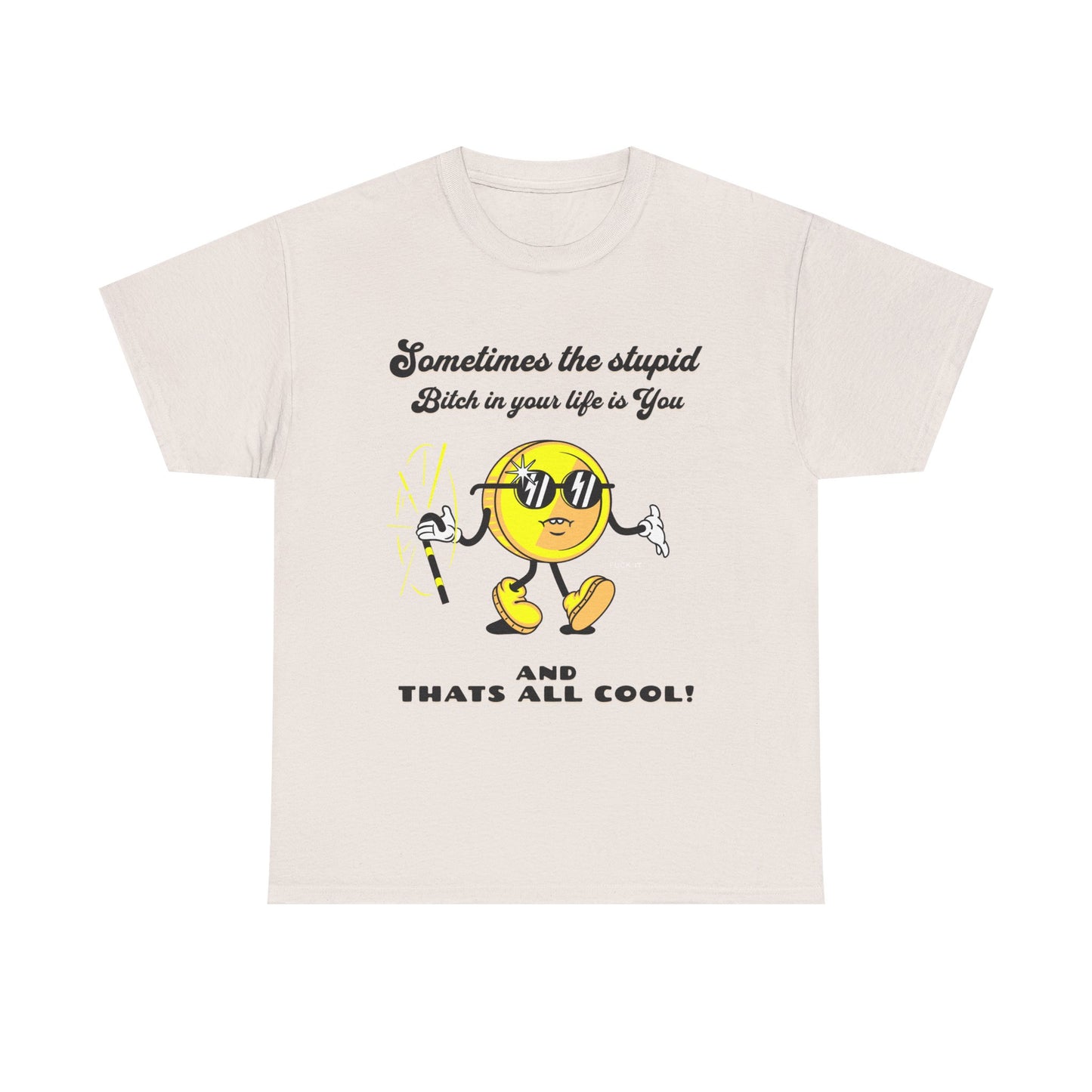 Stupid Bitch Tee