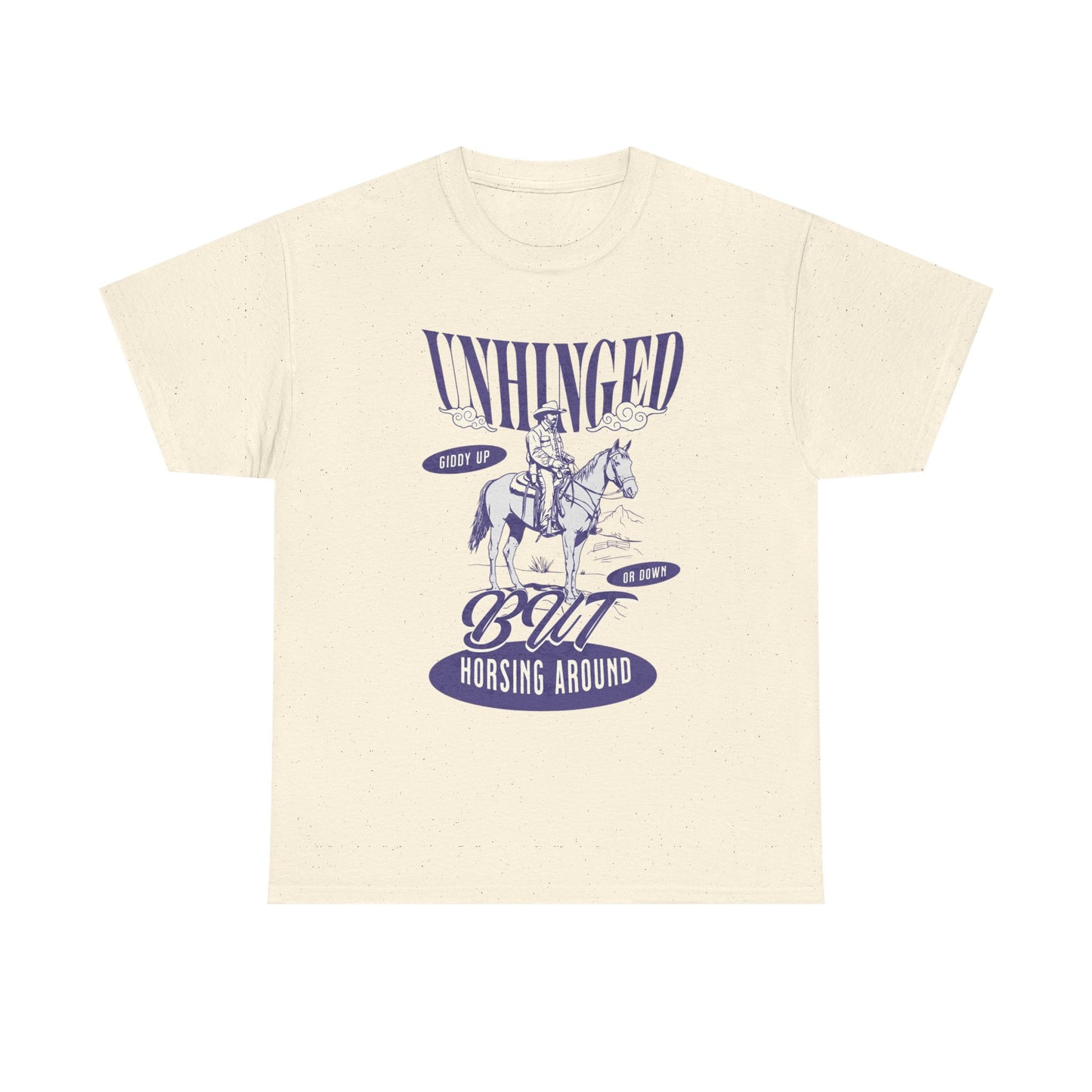 Unisex Heavy Cotton Tee - "Unhinged But Horsing Around"