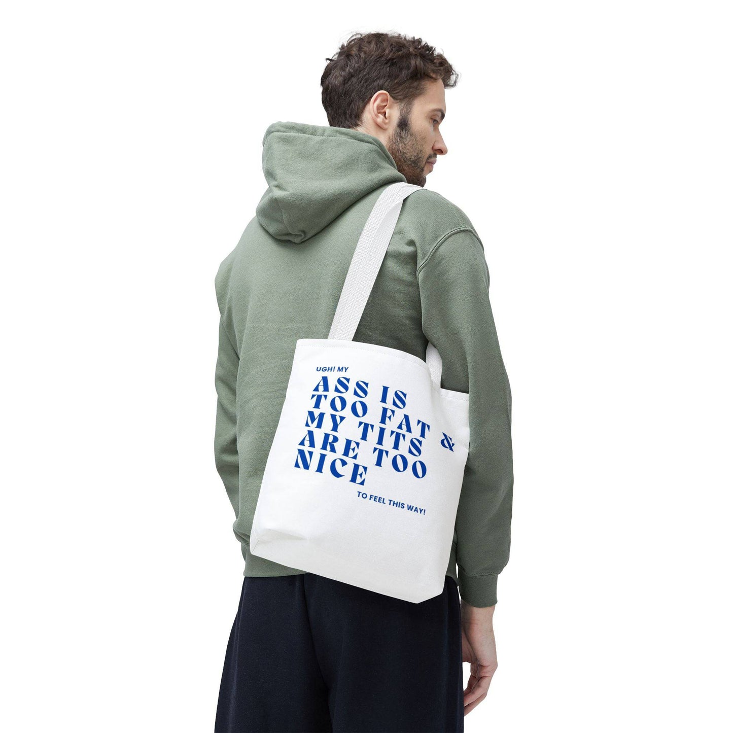 Funny Quote Tote Bag - UGH! My ASS is Too Fat & My TITS are Too Nice - Perfect for Gym, Beach, Shopping, Birthday Gift, Humorous Bag - Its Fine, I Am Fine
