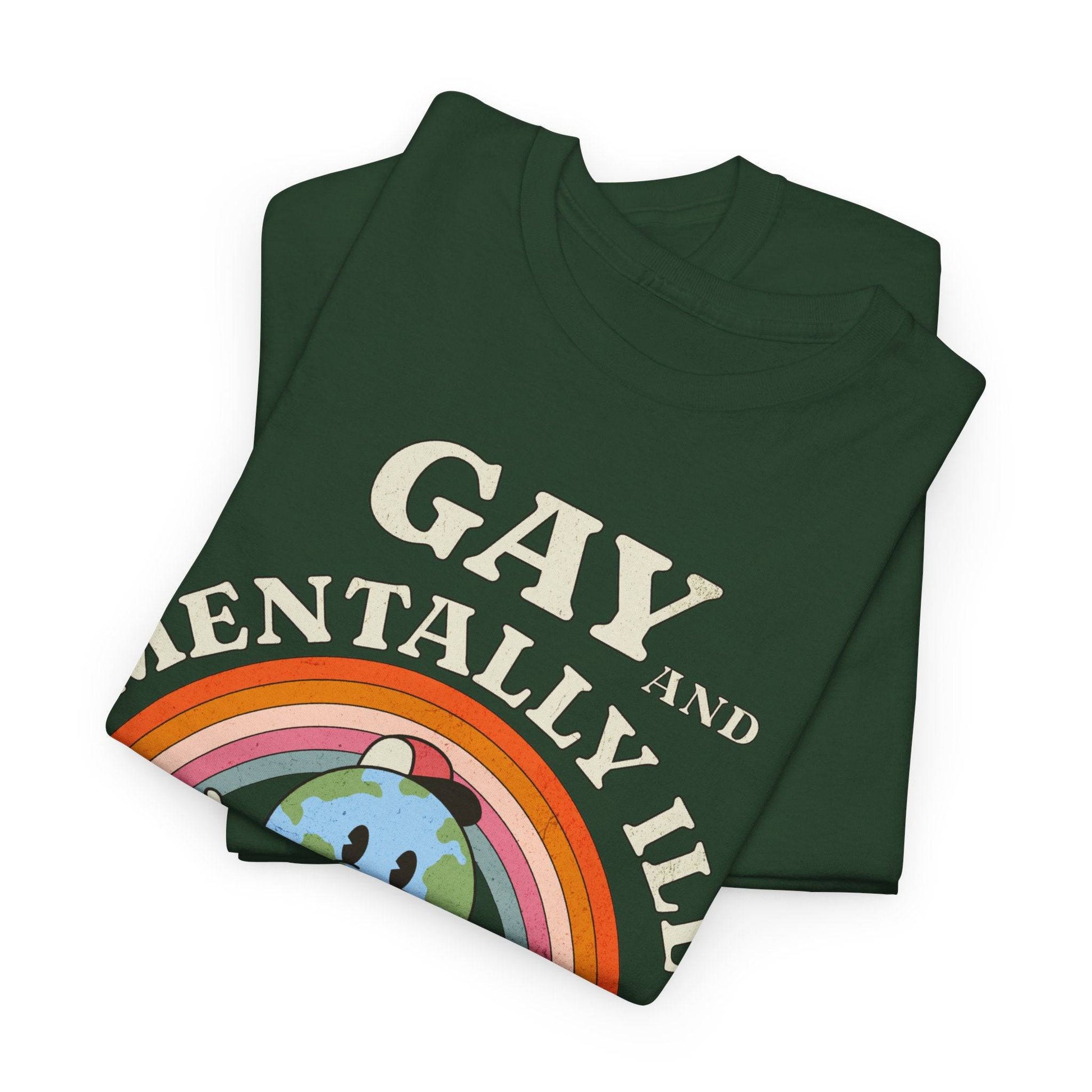 Gay and Mentally Ill Unisex Heavy Cotton Tee - Playful Graphic T-Shirt for LGBTQ+ Pride and Support - Its Fine, I Am Fine