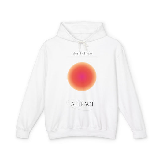 Don't Chase Attract Unisex Lightweight Hooded Sweatshirt
