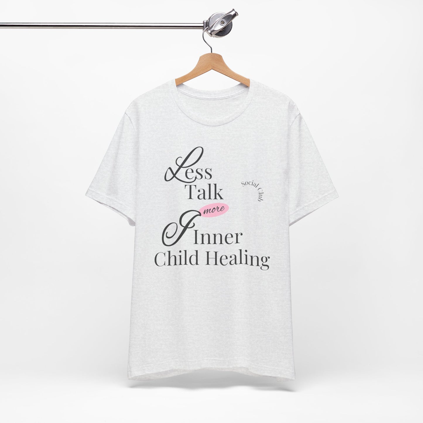 Less Talk More Inner Child Healing T-Shirt – Unisex Jersey Tee for Empowerment and Self-Care