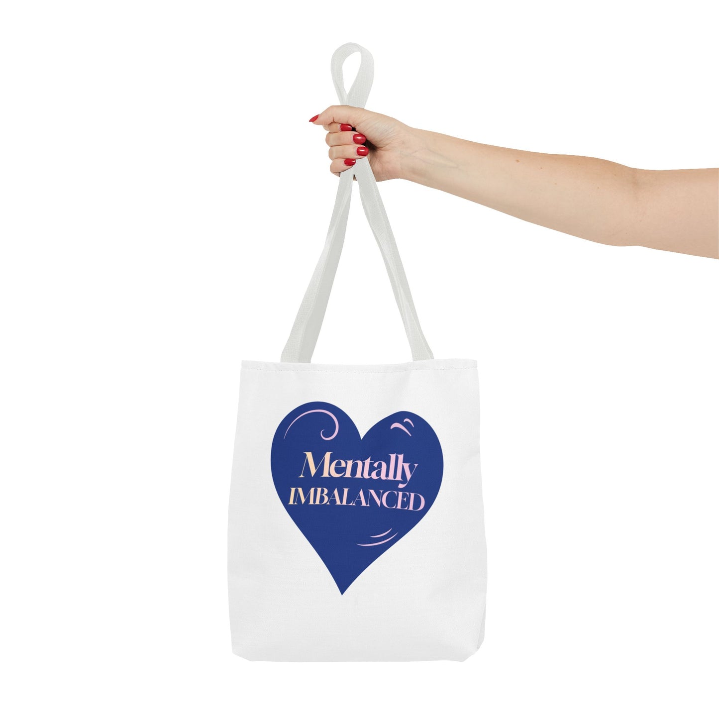 Mentally Imbalanced Tote Bag