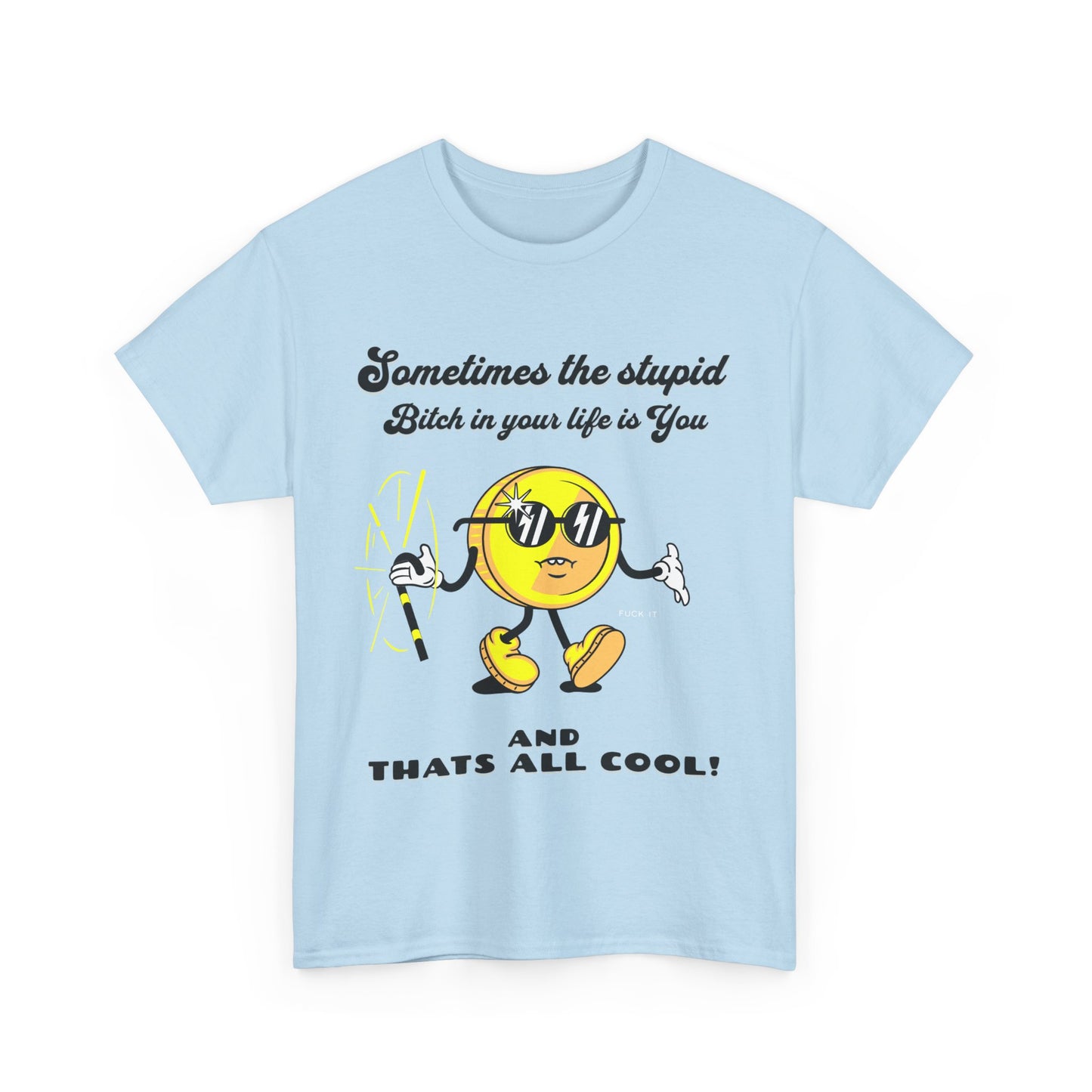 Stupid Bitch Tee