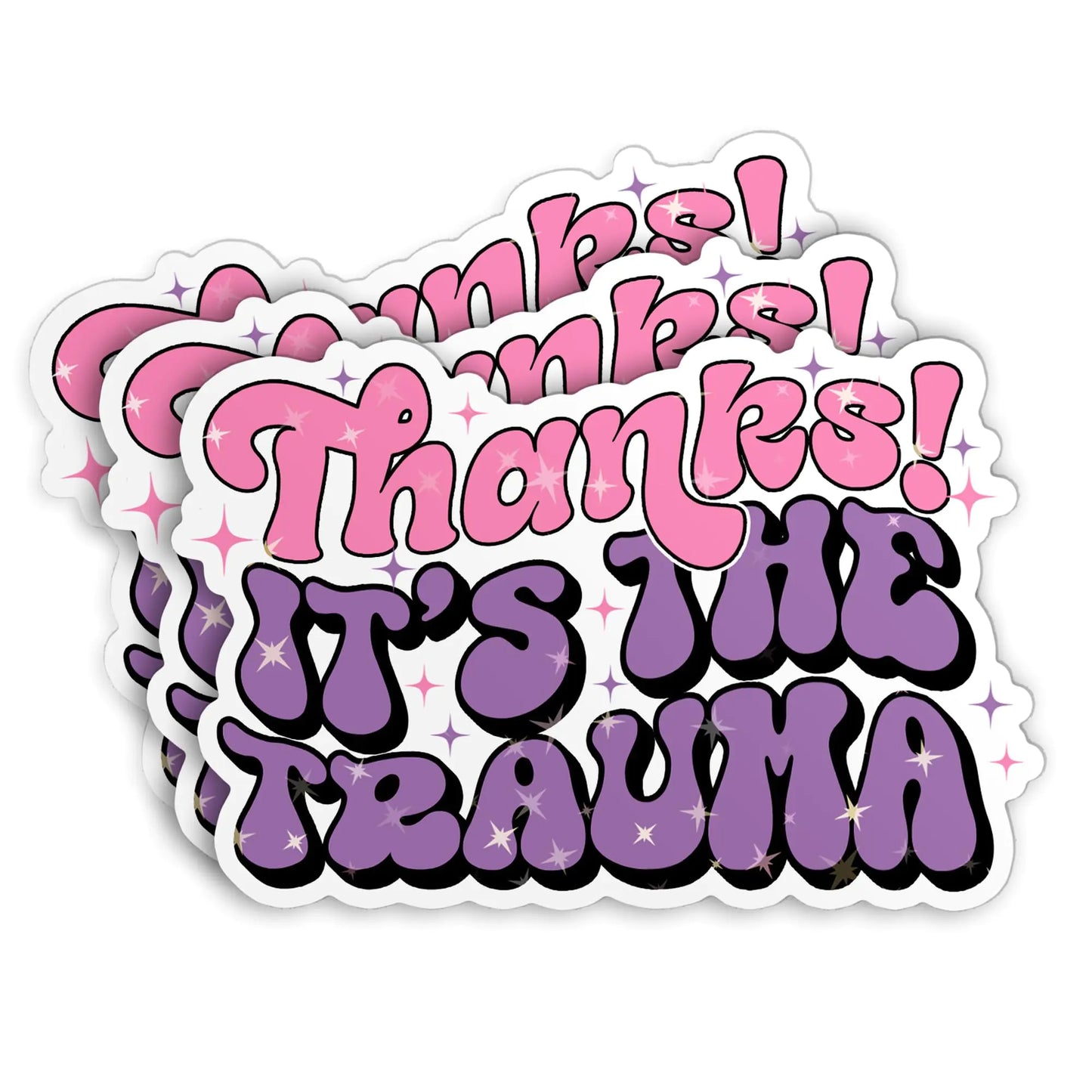 Thanks, It’s the Trauma" Sticker – Funny Mental Health & Therapy Quote! - Its Fine, I Am Fine